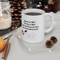 I Love Touching Your Butt - Ceramic Mug 11oz