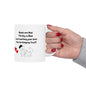 I Love Touching Your Butt - Ceramic Mug 11oz