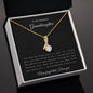To My Beautiful Granddaughter | Alluring Beauty Necklace
